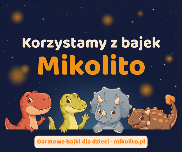 Korzystamy z bajek Mikolito: darmowe bajki dla dzieci do czytania